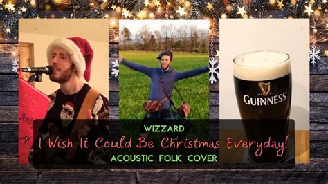 Wizzard - I Wish It Could Be Christmas Everyday - Acoustic folk cover Folk Music, Guinness ...