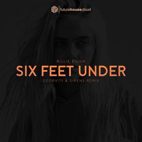 Stream Billie Eilish - Six Feet Under (Georvity & S!ren3 Remix)(Free Download) by FHC Remix ...