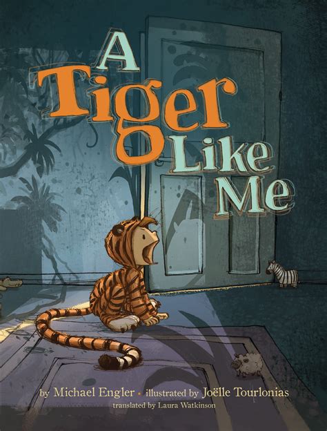 Children's Book Review: A Tiger Like Me By Michael Engler - Sincerely ...