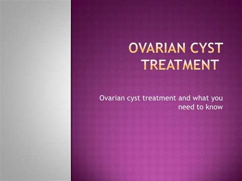 Ovarian cyst treatment