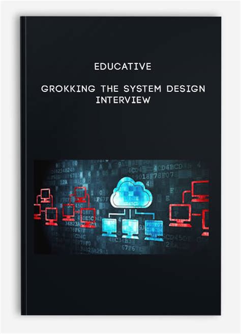 Educative - Grokking the System Design Interview