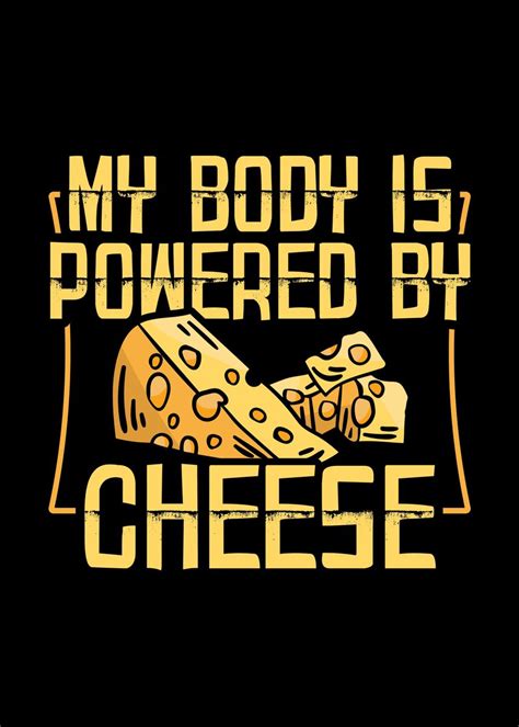 'Cheese Sayings Gift Idea' Poster, picture, metal print, paint by TW ...