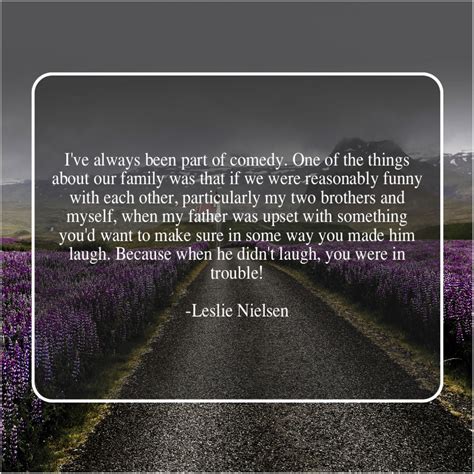 Leslie Nielsen Ive always been part of | Leslie nielsen, Jeanette winterson