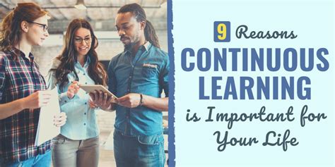 9 Reasons Continuous Learning is Important for Your Life