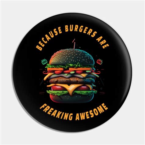 Burger Quotes For Burger Lovers And Junk Food Sayings - Burger Lover - Pin | TeePublic