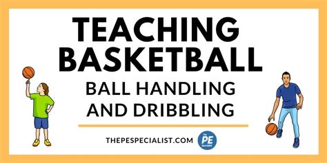 Teaching Basketball in PE, Ball Handling and Dribbling Skills and ...