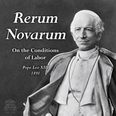 Rerum Novarum (On Capital and Labor) by Pope Leo XIII (1891) by Theology on Tap - Orange County