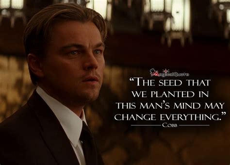 The seed that we planted in this man's mind may change everything. - MagicalQuote