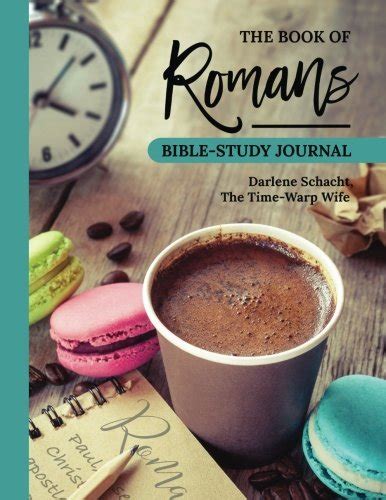 The Book of Romans: Bible-Study Journal: Schacht, Darlene: 9780995056787: Amazon.com: Books