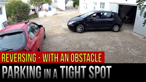 Parking in a Tight Spot: Reversing – With an Obstacle - YouTube