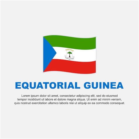 Premium Vector | Equatorial guinea flag background design template ...