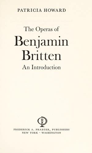 The operas of Benjamin Britten by Patricia Howard | Open Library