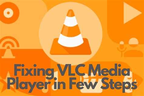 How to Troubleshoot a VLC Media Player When It Is Not Playing