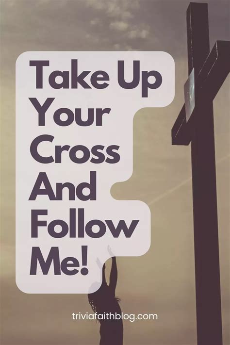 Take Up Your Cross And Follow Me - Matthew 16:24