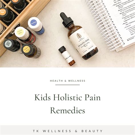 Kids Holistic Pain Remedies — TK Wellness & Beauty