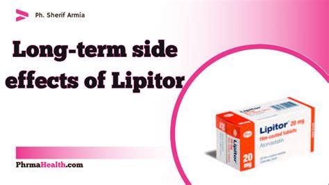 What are the long-term side effects of Lipitor? - Phrmahealth