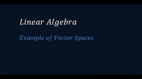 Linear Algebra - 10 | Examples of Vector Space | Linear Combinations ...