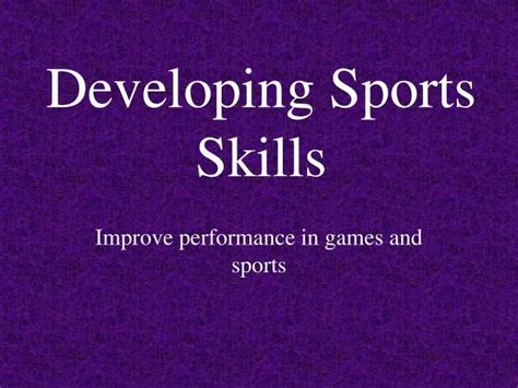 PPT - Developing Sports Skills PowerPoint Presentation, free download ...