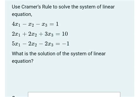 Solved Use Cramer's Rule to solve the system of linear | Chegg.com