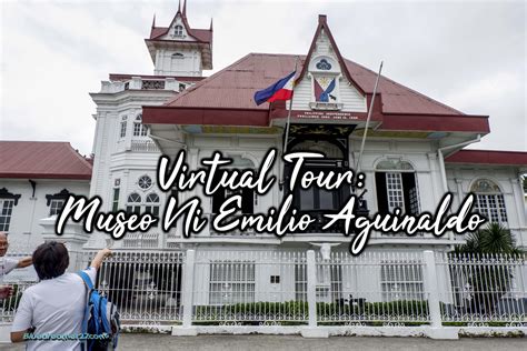 Virtual Tour: Museo Ni Emilio Aguinaldo - It's Me Bluedreamer!