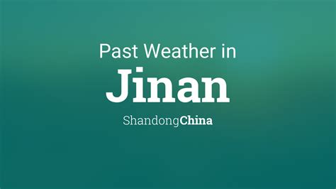 Past Weather in Jinan, Shandong, China — Yesterday or Further Back