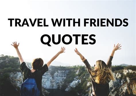 30+ BEST Travel With Friends Quotes & Instagram Captions