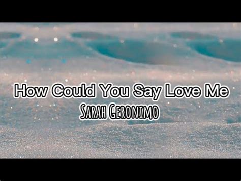 How Could You Say You Love Me - Sarah Geronimo (Lyrics) - YouTube