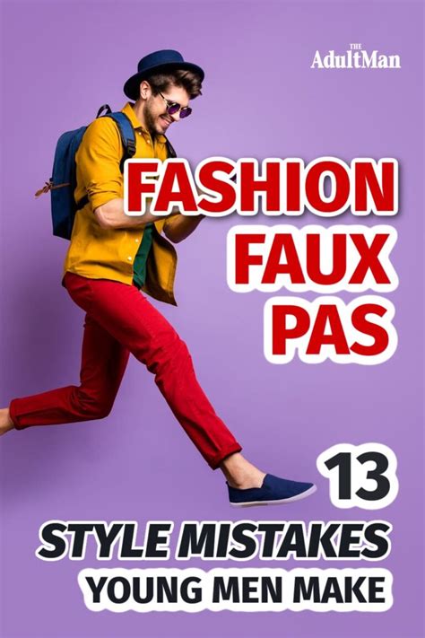 Fashion Faux Pas: 13 Style Mistakes Young Men Make