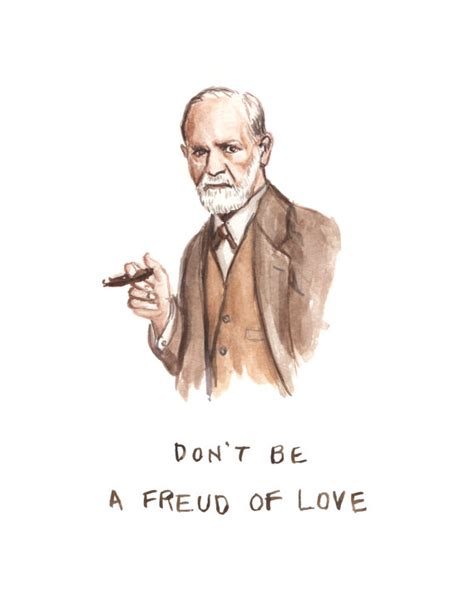 Don't Be A Freud Of Love Sigmund Freud by HeatherBuchanan | Funny illustration, Freud ...