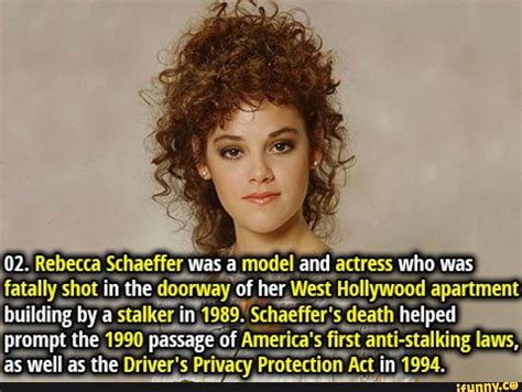 02. Rebecca Schaeffer was al model and actress who was fatally sI shot in in the th doorway of ...