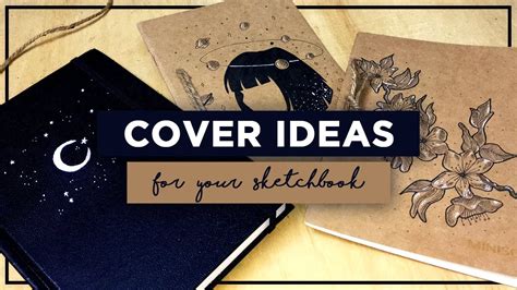 Sketchbook Art Ideas | DIY Cover Art for your Sketchbook - YouTube