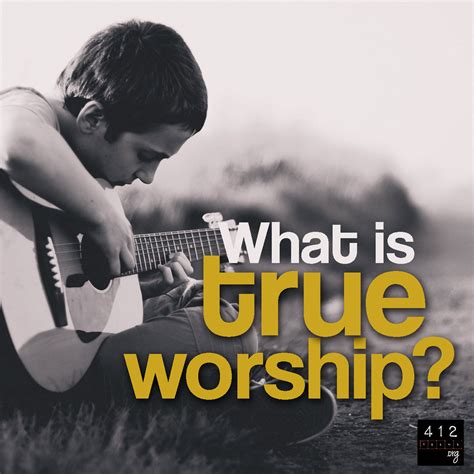 What is true worship? | 412teens.org