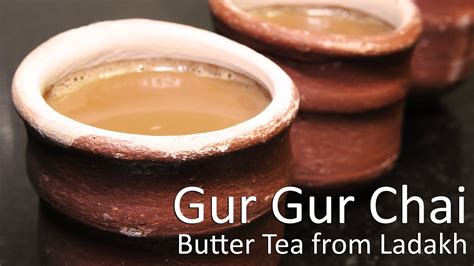 Gur Gur Tea, Butter Tea, Ladhak Special Tea - Gur Gur Chai Recipe hindi ...