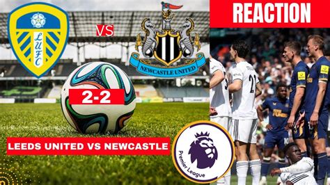 Leeds United vs Newcastle 2-2 Live Stream Premier league Football EPL ...