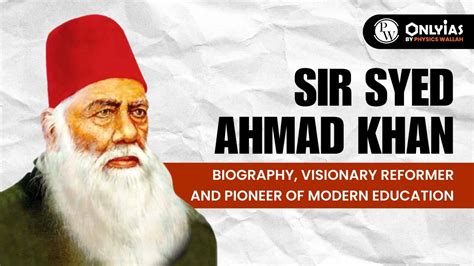 Sir Syed Ahmad Khan: Biography, Visionary Reformer And Pioneer Of ...