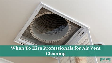 When To Hire Professionals for Air Vent Cleaning - Ongaro and Sons