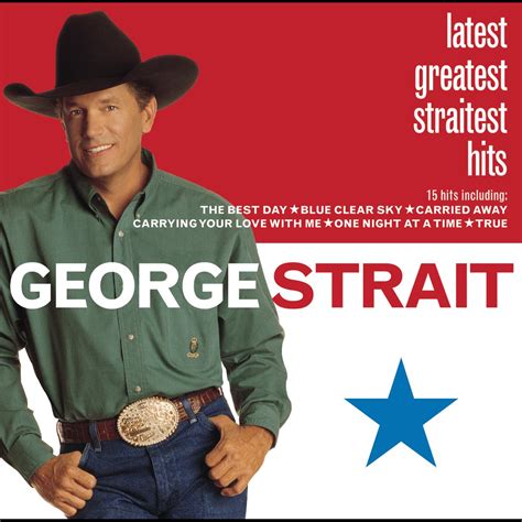 ‎Latest Greatest Straitest Hits - Album by George Strait - Apple Music