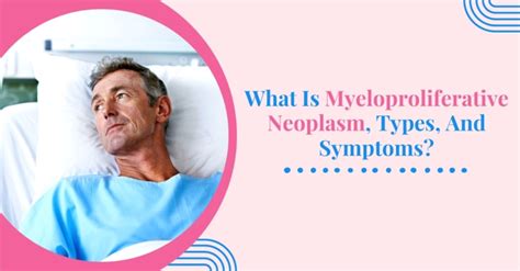 What Is Myeloproliferative Neoplasm, Types, And Symptoms? – University Cancer Centers