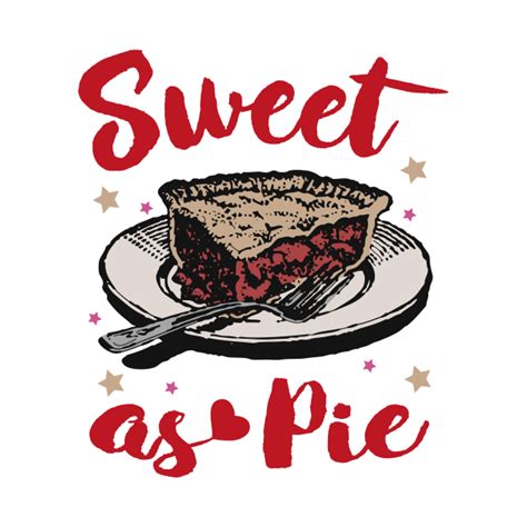 Sweet as Pie - Sweetie Pie - T-Shirt | TeePublic