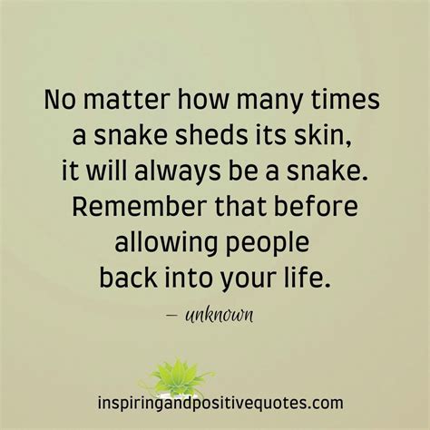 No matter how many times a snake sheds its skin it will always be a ...