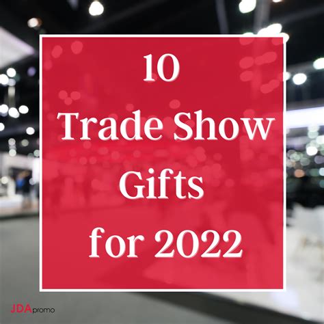 10 Must Have Trade Show Gifts for 2022 - JDA Promo