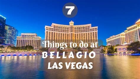 Top 7 Things to Do at Bellagio Las Vegas