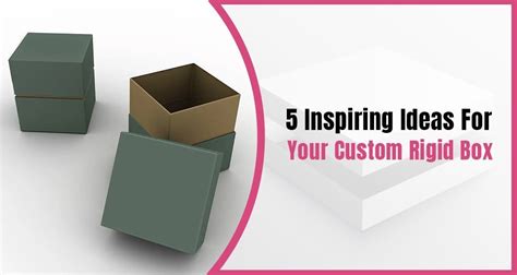 Package N' Go | 5 Inspiring Ideas For Your Custom Rigid Box