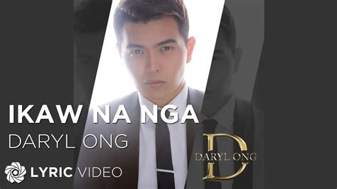 Ikaw Na Nga - Daryl Ong (Lyrics) - YouTube