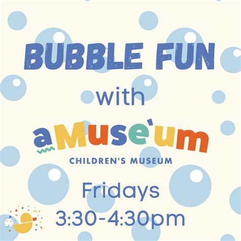 Bubble Fun — aMuse'um Children's Museum | Columbia, TN