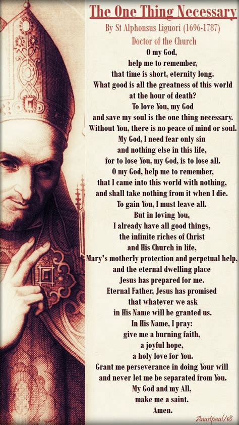 The One Thing Necessary By St Alphonsus Liguori (1696-1787) Doctor of the Church O my God, help ...