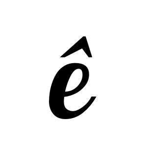 ê | latin small letter e with circumflex (U+00EA) @ Graphemica