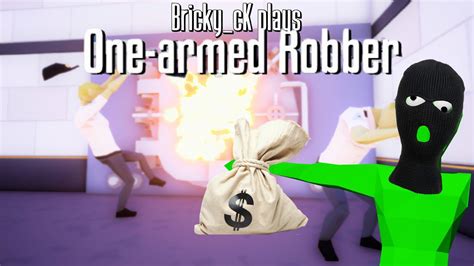 AN ARMED ROBBERY WITH ONE ARM!?!?! - One-Armed Robbery - YouTube