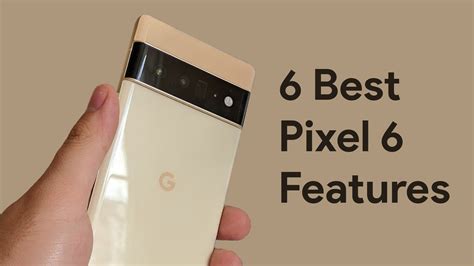 5 New Pixel 6 Features