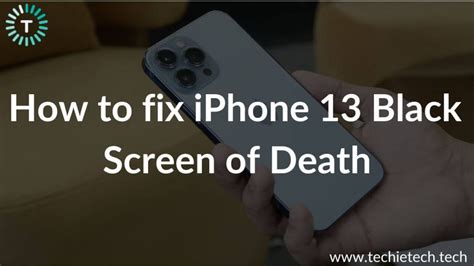 6 Ways on How to fix iPhone 13 Black Screen of Death - TechieTechTech